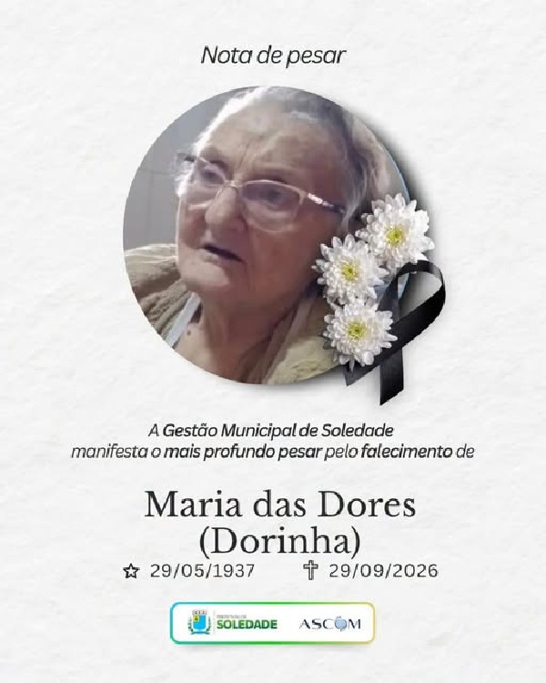Gestão Municipal de Soledade manifesta profundo pesar pelo falecimento de Maria [...]